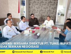 Audiensi Bersama Direktur PT. TUMS, Bupati Tidak Berikan Negoisasi