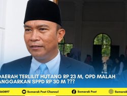 Daerah Terlilit Hutang Rp 23 M, OPD Malah Anggarkan SPPD Rp 30 M ???