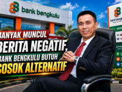 Banyak Muncul Berita Negatif, Bank Bengkulu Butuh Sosok Alternatif