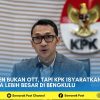 Kemaren Bukan OTT, Tapi KPK Isyaratkan Bakal Ada Perkara Lebih Besar di Bengkulu